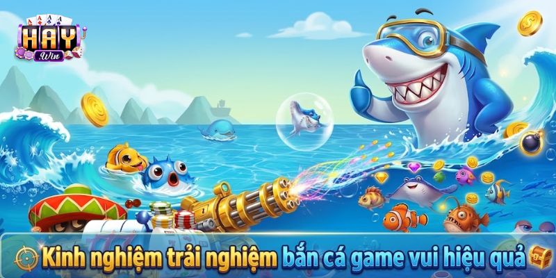 Áp dụng chiến thuật hợp lý khi tham gia bắn cá game vui