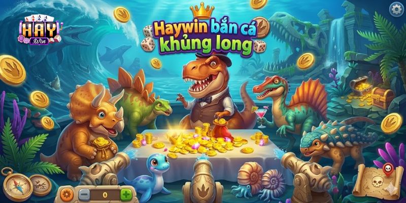 Hướng dẫn Bắn cá Khủng Long trên Haywin