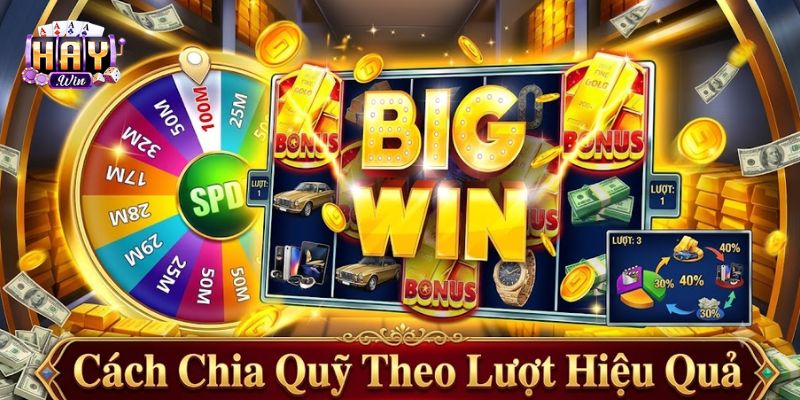 Cách chia quỹ nhỏ cho từng lượt giải trí
