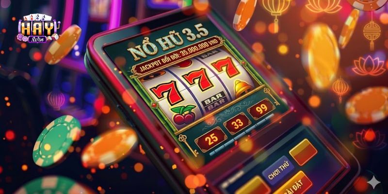 Nổ Hũ 3.5 Haywin - Cơ Hội Chinh Phục Jackpot Giá Trị Lớn