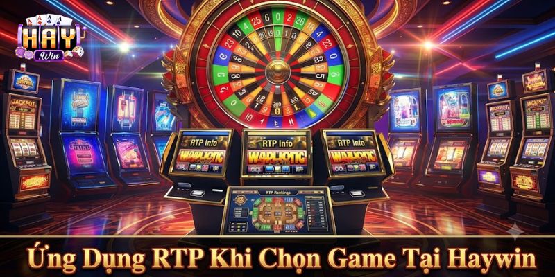 Thuật ngữ RTP là gì khi chọn game tại HAYWIN